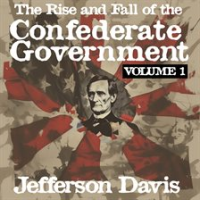 The_Rise_And_Fall_Of_The_Confederate_Government